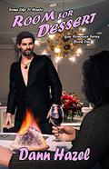 ROOM FOR DESSERT: Book One in the SOME LIKE IT HAUTE GAY ROMANCE SERIES by Dann Hazel