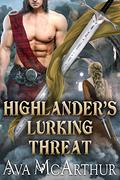 Highlander's Lurking Threat: A Scottish Medieval Historical Romance by Ava McArthur