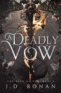 A Deadly Vow (Fate of Vengeance #1) by J.D. Ronan