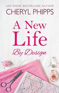 A New Life by Design by Cheryl Phipps