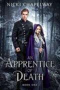 An Apprentice of Death (An Apprentice of Death #1) by Nicki Chapelway