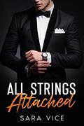 All Strings Attached: A Billionaire Enemies-to-Lovers Romance by Sara Vice