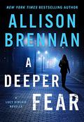 A Deeper Fear by Allison Brennan