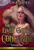 The Elven Lord's Concubine: Volume Two (Esryian Tales #2) by Leona Sure