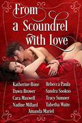 From a Scoundrel with Love: Steamy Historical Romance by Cara Maxwell