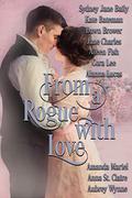 From a Rogue with Love: Sweet Historical Romance by Kate Bateman