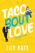 Taco Bout Love by Lily Kate