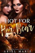 Hot For Her Bear (The Montana Grizzlies #1) by Ariel Marie