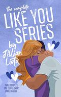 The Complete Like You Series by Jillian Liota