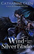 Wind Across the Silver Blade (Yokai Bonds #1) by Catharine Glen