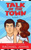 Talk of the Town by Rachael Johns