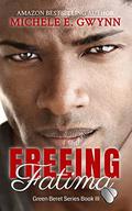 Freeing Fatima (Green Beret #3) by Michele E. Gwynn