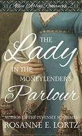 The Lady in the Moneylender's Parlour (Allen Abbey Romances #2) by Rosanne E. Lortz