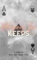 Playing for Keeps (The Aces Motorcycle Club #6) by T. Ralston