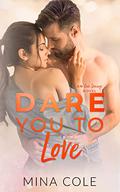 Dare You To Love (Oak Springs #1) by Mina Cole