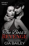The Boss’s Revenge: A Dark Mafia Instalove by Gia Bailey