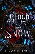 Tale of Blood and Snow by Lizzy Prince