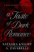A Taste of Dark Romance: a Dark Romance Collection by A. Zavarelli