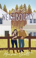 Not So Neighbourly by Moira Scott