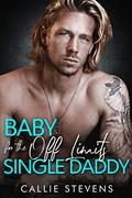Baby For The Off Limits Single Daddy by Callie Stevens