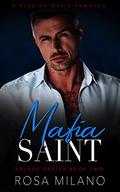 Mafia Saint: A Russian Mafia Romance (Volkov Bratva #2) by Rosa Milano