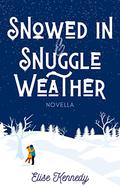 Snowed In & Snuggle Weather by Elise Kennedy
