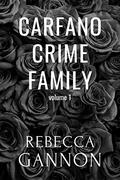 Carfano Crime Family Box Set Volume 1: (Books #1-4) by Rebecca Gannon