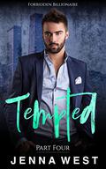 Tempted Part Four (Forbidden Billionaire #4) by Jenna West