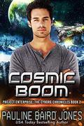 Cosmic Boom: The Cyborg Chronicles 2: Project Enterprise: The Cyborg Chronicles (Project Enterprise #9) by Pauline Baird Jones