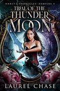Haret Chronicles Vampire: Trial of the Thunder Moon: A Fantasy Romance by Laurel Chase