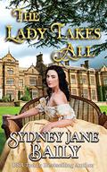 The Lady Takes All: Wedding Wager Book 8 by Sydney Jane Baily