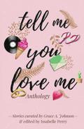 Tell Me You Love Me Anthology by Saraina Whitney