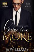 Love Me More: A Club Desire Novel by K. Williams
