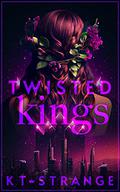 Twisted Kings (Red, White, and Royal #1) by KT Strange