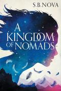 A Kingdom of Nomads by S.B. Nova