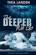 The Deeper We Go by Thea Landen