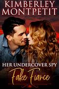 Her Undercover Spy Fake Fiancé (Christmas Fake Fiancé Romance #2) by Kimberley Montpetit