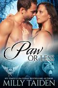 Paw or Less by Milly Taiden
