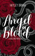 Angel of Blood: A Hellfire Novella by Hayley Briana