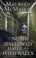 ‘Neath Hallowed Halls and Ivied Walls (Stacey & Peter Trilogy #3) by Maureen McMahon