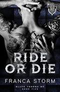 Ride or Die (Black Thorns #5) by Franca Storm