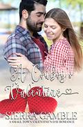 A Cowboy's Valentine (Small Town Valentine's Day Romance #4) by Sierra Gamble