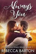 Always You (Southern Stars #1) by Rebecca Barton
