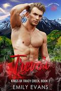 Trevor: A Small Town Romance (Kings of Tracy Creek #2) by Emily Evans