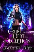 A Court of Debt and Deception by Samantha Britt