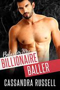 Baby for My Billionaire Baller: An Enemies to Lovers Pregnancy Romance by Cassandra Russell