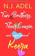 Two Brothers, Their Cousin and a Girl named Keera: Spicy Romantic Comedy by N.J. Adel