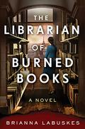 The Librarian of Burned Books by Brianna Labuskes