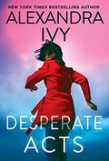 Desperate Acts (Pike, Wisconsin #4) by Alexandra Ivy