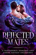 Rejected Mates: A Paranormal Romance and Urban Fantasy Collection by Rebecca Hamilton
